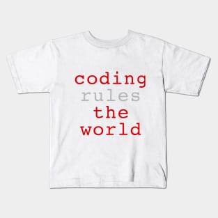 Coding rules the world Kids T-Shirt